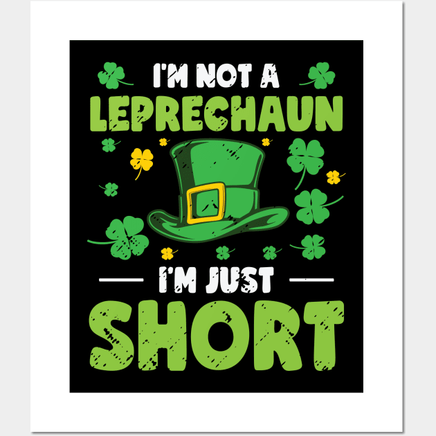 I'm Not A Leprechaun I'm Short St. Patricks Day Wall Art by Tom´s TeeStore